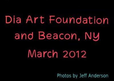 Dia Art Foundation and Beacon, NY (March 2012)