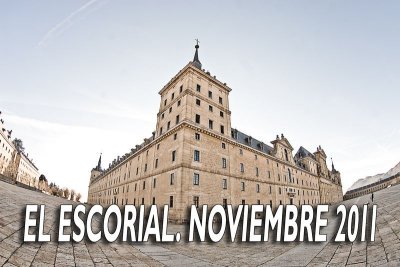 EL ESCORIAL. NOVIEMBRE 2011
