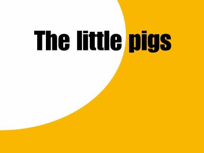 The little pigs