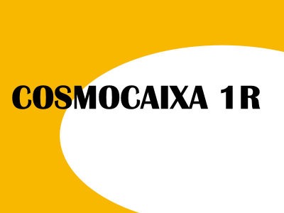 COSMOCAIXA 1R