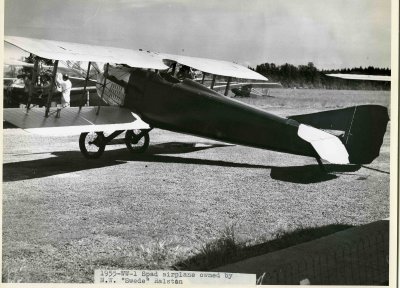 The Spad, which is now either at the San Diego Aerospace Museum or the Smithsonian, I'm not sure which