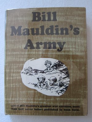 Bill Mauldin's Army (1951) (inscribed with original colored drawing)