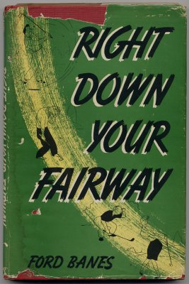 Right Down Your Fairway (1947) (inscribed)