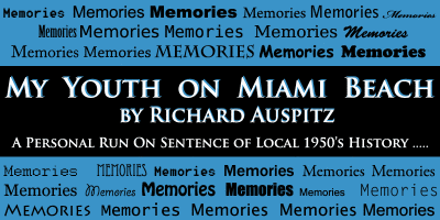 My Youth on Miami Beach by Richard Auspitz (commentary - no photos) - click on image to read