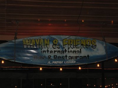 Wayan and Friends Bar & Restaurant  Jl. Padma Legian Kuta - Bali