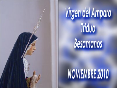 VIRGEN DEL AMPARO. TRIDUO. BESAMANOS