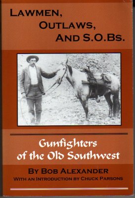 Lawmen, Outlaws, and SOBs