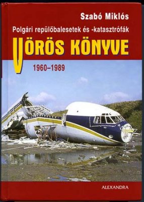 2006 - Szabo Miklos aircraft accident book Voros Konyve 1960-1989 Hungarian edition