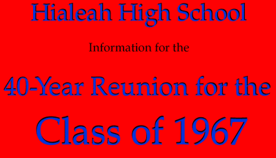 Information for the 40-year Reunion for the Hialeah High School Class of 1967