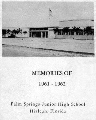 PALM SPRINGS JUNIOR HIGH SCHOOL, Hialeah, Florida - 1962 Yearbook (70 images) - click on image to enter