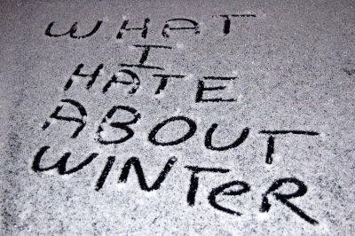 What I Hate About Winter