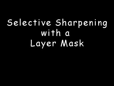 Selective Sharpening with a Layer Mask