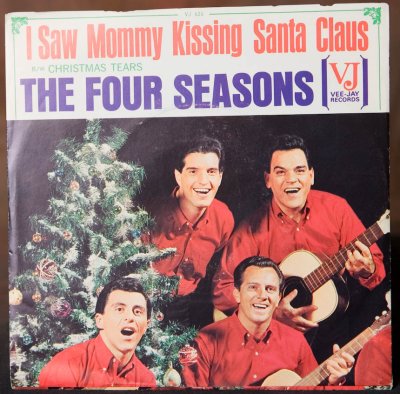 Four Seasons, I Saw Mommy Kissing Santa Claus PS