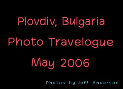 Plovdiv, Bulgaria (May 2006)