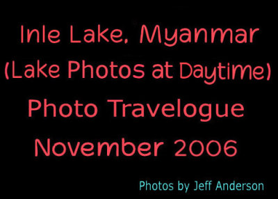 Inle Lake, Myanmar (Lake Photos at Daytime) (11/2006)
