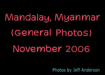 Mandalay, Myanmar (General Photos) (11/2006)