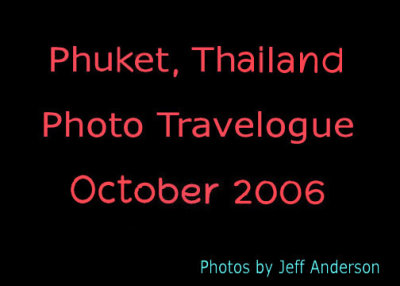 Phuket, Thailand (October 2006)