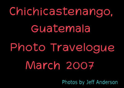 Chichicastenango, Guatemala (March 2007)