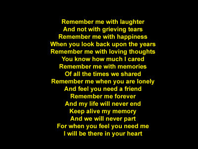 We all love you very much. You are the best person I ever knew in my life.