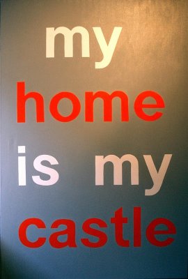 my home is my castle