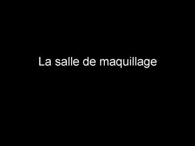 La salle de maquillage.jpg