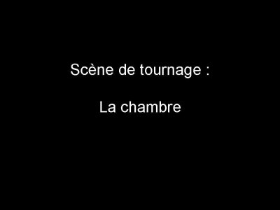 Scne de tournage  la chambre.jpg