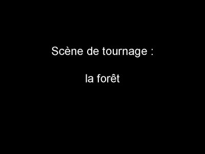 Scne de tournage  la fort.jpg