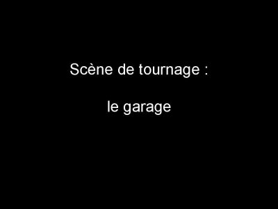 Scne de tournage  le garage.jpg