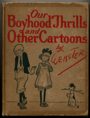 H. T. Webster's first:  Our Boyhood Thrills (1915)
