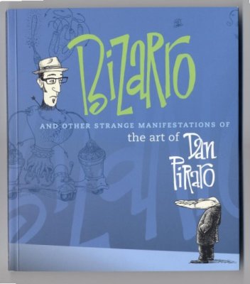 Bizarro and Other Strange Manifestations of the Art of Dan Piraro (2006) (inscribed with original drawing)