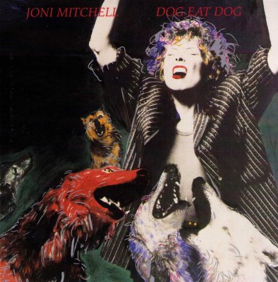 'Dog Eat Dog' ~ Joni Mitchell (CD)