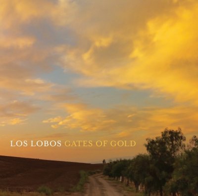 'Gates of Gold' ~ Los Lobos (CD)