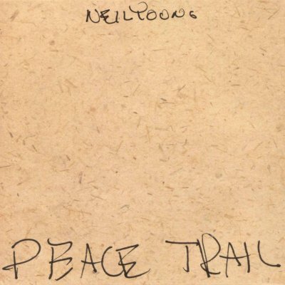 'Peace Trail' ~ Neil Young (CD)