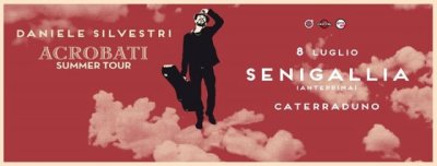 DANIELE SILVESTRI Acrobati Summer Tour 2016 @ CaterRaduno - Senigallia, 08/07/2016