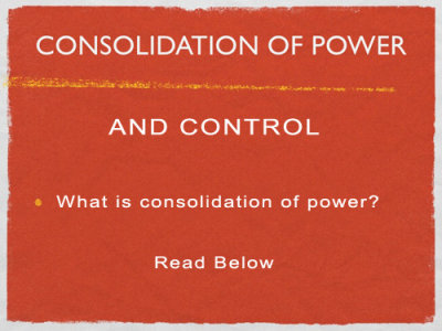 Consolidation of Power and Control