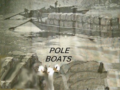 Pole Boats - Came Before The Steamboats