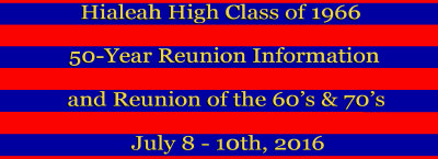 2016 - Hialeah High Class of 1966 50-Year Reunion Photos - July 8-10, 2016 - click on image to view