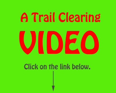 Trail Clearing Video