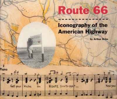 Route 66 Iconography of the American Highway by Arthur Krim 
