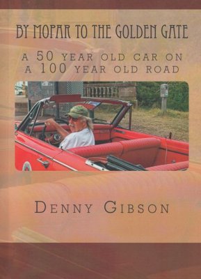 By Mopar To The Golden Gate by Denny Gibson