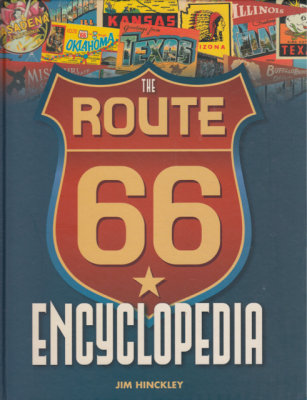 The Route 66 Encyclopedia by Jim Hinckley