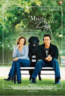 [ Must Love Dogs ]RkHШӹq

ڷQb߷RH
ݥLڷL
PѦYyy\
@_XR
MѺۦbɤW

~Must Love Dogs~

