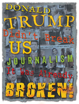 Trump Didn't Break US journalism