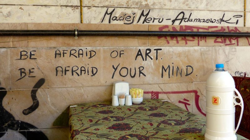 Do Not Be Afraid of Art