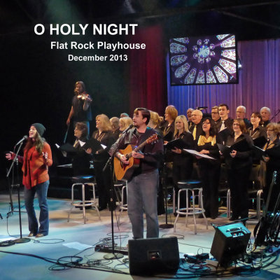 O HOLY NIGHT  -  FLAT ROCK PLAYHOUSE CHRISTMAS SHOW  -  DECEMBER 2013