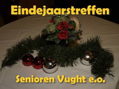 10 dec 2013: Oudjaarstreffen Senioren Vught e.o.