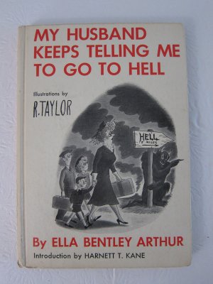 My Husband Keeps Telling Me To Go To Hell (1955) (inscribed)