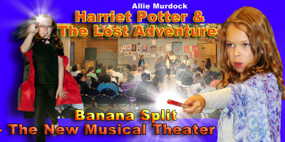 Harriet Potter, Banana Split - The New Musical Theater