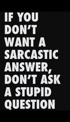 Sarcasm - V - if you don't.jpg