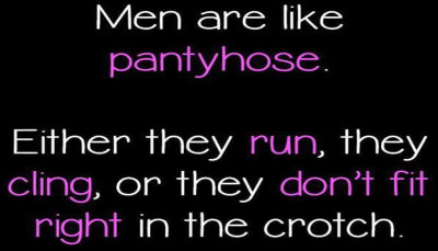 men - men are like pantyhose.jpg